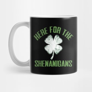 Just Here For The Shenanigans Funny St Patricks Day Men Women and Kids Mug